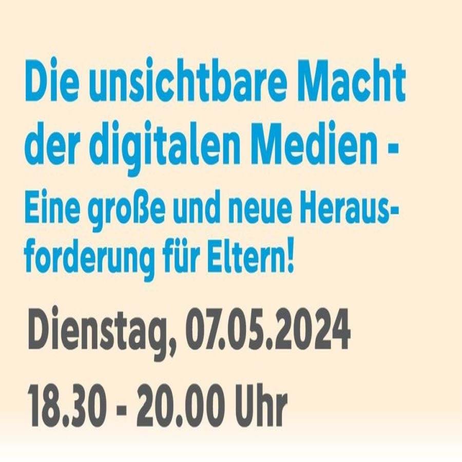 „Die unsichtbare Macht der digitalen Medien“ - Ein starker Einfluss auf unsere Kinder - eine große und neue Herausforderung für Eltern!